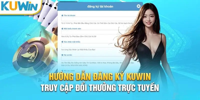 Hướng dẫn các bước đăng ký siêu nhanh chóng cho khách hàng tại Kuwin