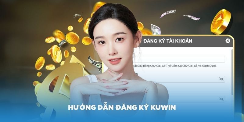 Điều kiện cần nằm lòng khi mong muốn tham gia đăng ký tại Kuwin